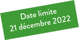 Date limite 21 décembre 2022